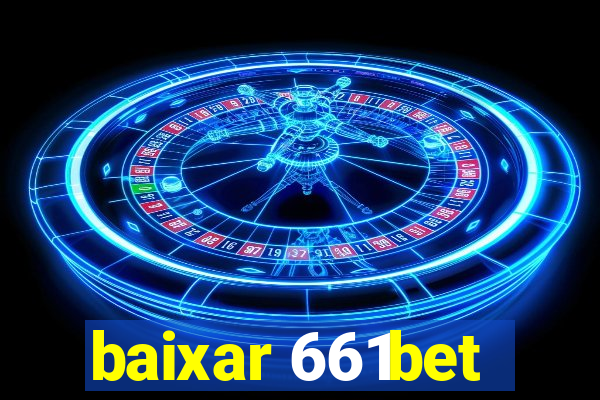 baixar 661bet